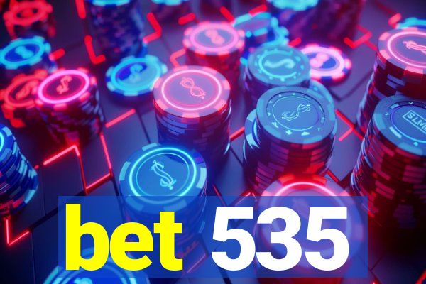 bet 535